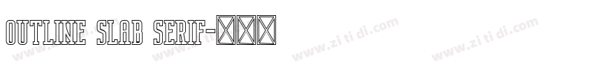 outline slab serif字体转换 outline slab serif字体转换